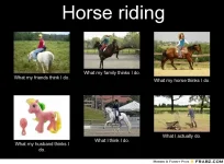 frabz-Horse-riding-What-my-friends-think-I-do-What-my-family-thinks-I--a8b79f.webp